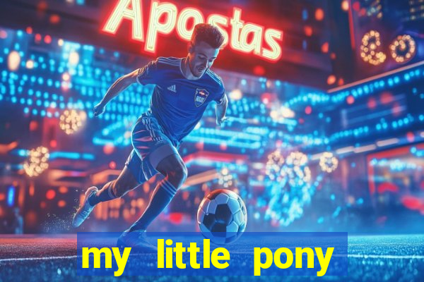 my little pony jogos de vestir